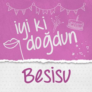 Doğum Günün Kutlu Olsun Besisu