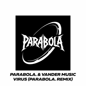 Virus (PARABOLA. Remix)