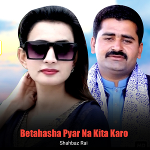 Betahasha Pyar Na Kita Karo