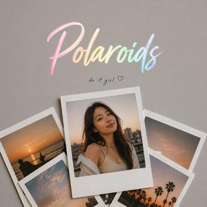 Polaroids(do it girl)