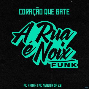 Coração Que Bate (feat. MC Neguin da 20 & MC Fahah)