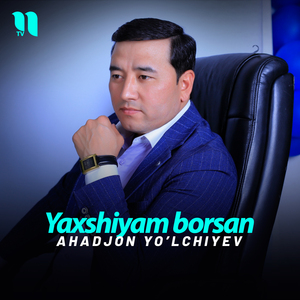 Yaxshiyam borsan
