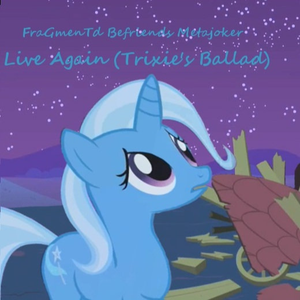 Live Again (Trixie's Ballad)