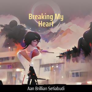 Breaking My Heart