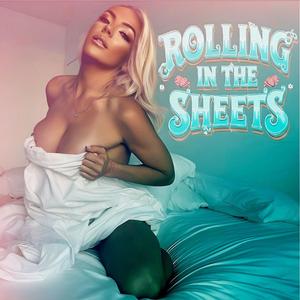 Rolling In The Sheets