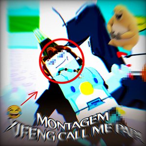 MONTAGEM XIFENG CALL ME PAPA