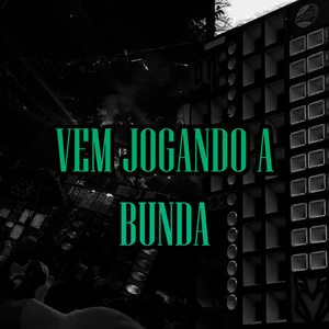 Vem Jogando a Bunda