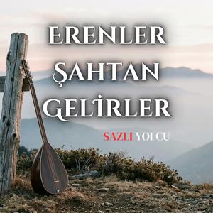 Erenler Şahtan Gelirler
