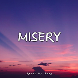 MISERY (Speed Up)