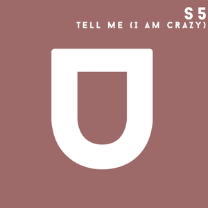 Tell Me (I Am Crazy) (Original Mix)