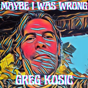Maybe I Was Wrong
