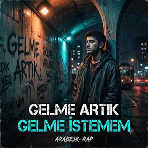 GELME ARTIK GELME İSTEMEM BYSİ #arabesk #rap #trend