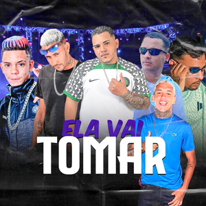 Ela Vai Tomar