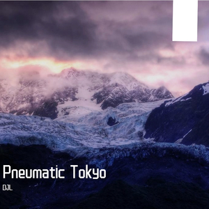 EnV-Pneumatic Tokyo（DJL remix）