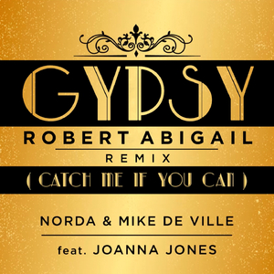 Gypsy (Catch Me If You Can) (Robert Abigail Remix)