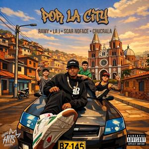 Por La City (feat. Scar NoFace, La J, Chucrala & Zay Producer)