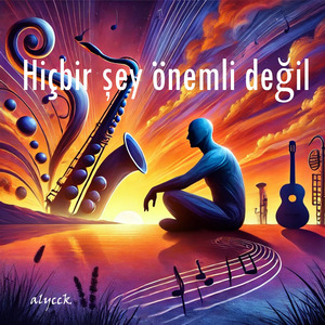 Hiçbir şey önemli değil