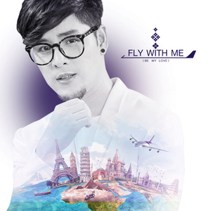 Fly with Me (Be My Love)