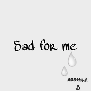 Sad for me