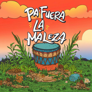 Pa' Fuera la Maleza