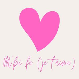 M’bi fè (Je T’aime)
