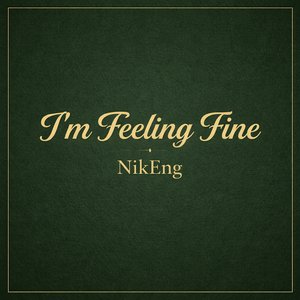 I'm Feeling Fine