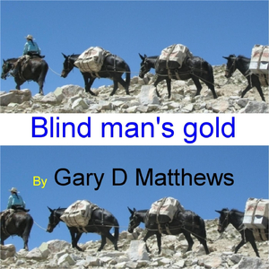 Blind Man's Gold