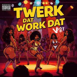 Twerk Dat Work Dat (Instrumental)