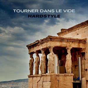 Tourner Dans Le Vide (HARDSTYLE)