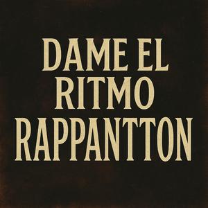 DAME EL RITMO RAPPANTTON (feat. TURBANTE DARK)