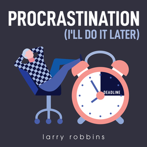 Procrastination (I'll Do It Later)