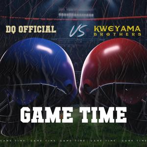 Game Time (feat. Kweyama Brothers)