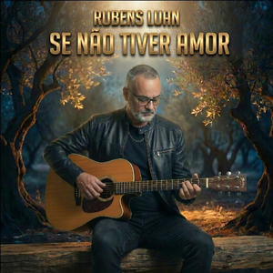 SE NÃO TIVER AMOR