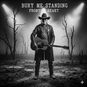 Bury Me Standing