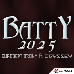Batty 2025 (feat. Odyssey Eurobeat)