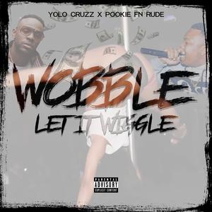 Wobble Let It Wiggle (feat. Pookiefnrude)