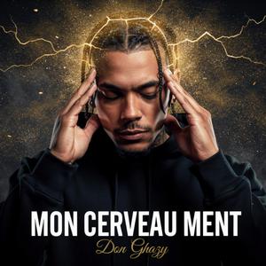 Mon cerveau ment
