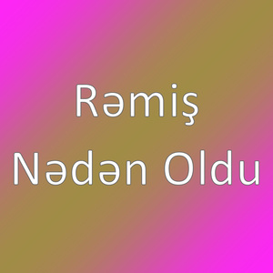 Nədən Oldu