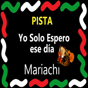 Pista Yo Solo Espero Ese Día