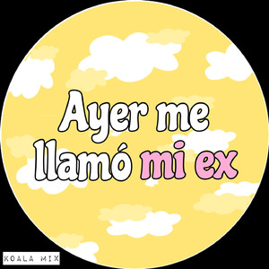 Ayer Me Llamo Mi Ex