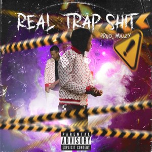 Real Trap Shit