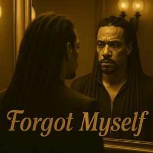 Forgot Myself