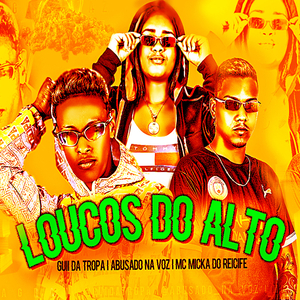 Loucos do Alto (Brega Funk)