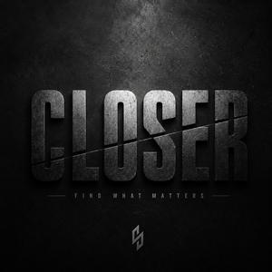 Closer