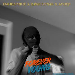 FOREVER YOUNG (feat. DJ Wilson4K & JayJen)