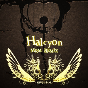Halcyon (MRM REMIX)
