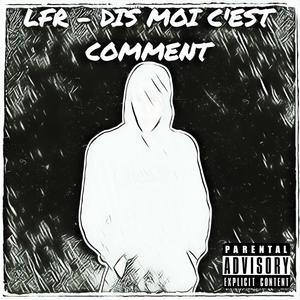 DIS MOI C'EST COMMENT