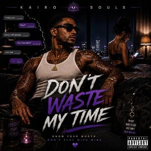 Don't Waste My Time