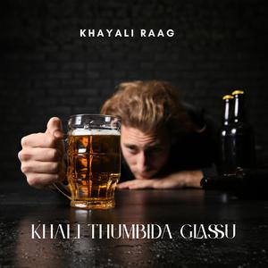 Khali Thumbida Glassu