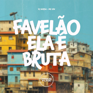 Favelão Ela É Bruta